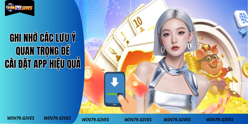 Ghi nhớ các lưu ý quan trọng để cài đặt app hiệu quả 